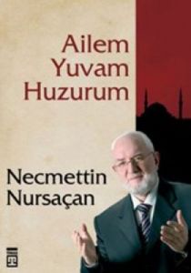 Ailem Yuvam Huzurum                                                                                                                                                                                                                                            