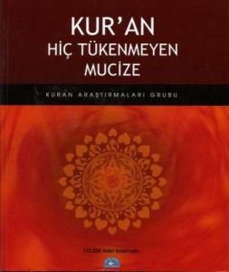 Kur’an Hiç Tükenmeyen Mucize                                                                                                                                                                                                                                   