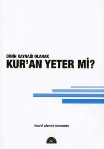 Dinin Kaynağı Olarak Kur’an Yeter mi?                                                                                                                                                                                                                          