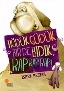 Hödük, Güdük, Bir De Bıdık, Rap Rap Rap!                                                                                                                                                                                                                       