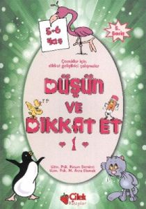 Düşün ve Dikkat Et 1. Seri  5-6 Yaş                                                                                                                                                                                                                            