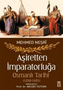 Aşiretten İmparatorluğa Osmanlı Tarihi (1288-1485)                                                                                                                                                                                                             