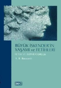 Büyük İskender’in Yaşamı ve Fetihleri                                                                                                                                                                                                                          