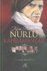 Kur’an Hizmetkarı Nurlu Kahramanlar                                                                                                                                                                                                                            