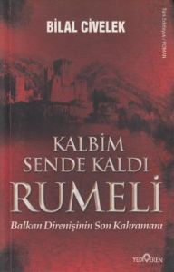 Kalbim Sende Kaldı Rumeli                                                                                                                                                                                                                                      