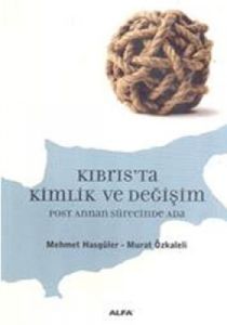 Kıbrıs’ta Kimlik ve Değişim                                                                                                                                                                                                                                    