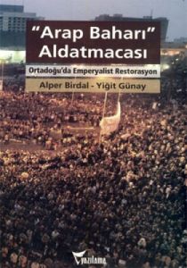 “Arap Baharı“ Aldatmacası                                                                                                                                                                                                                                      