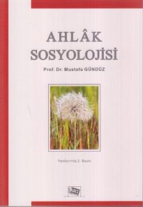 Ahlak Sosyolojisi                                                                                                                                                                                                                                              