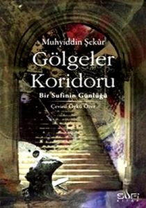 Gölgeler Koridoru (Bir Sufinin Günlüğü)                                                                                                                                                                                                                        