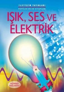 Işık, Ses ve Elektrik                                                                                                                                                                                                                                          