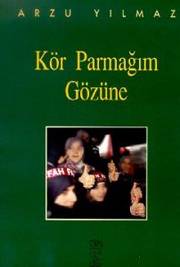 Kör Parmağım Gözüne                                                                                                                                                                                                                                            