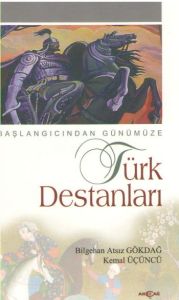 Başlangıcından Günümüze Türk Destanları                                                                                                                                                                                                                        