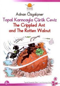 Topal Karıncayla Çürük Ceviz The Crippled Ant and                                                                                                                                                                                                              