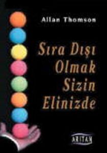 Sıra Dışı Olmak Sizin Elinizde                                                                                                                                                                                                                                 