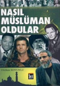 Nasıl Müslüman Oldular                                                                                                                                                                                                                                         