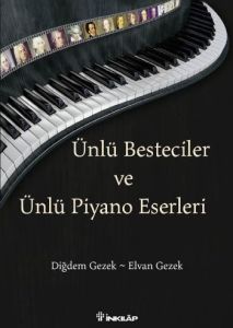 Ünlü Besteciler ve Ünlü Piyano Eserleri                                                                                                                                                                                                                        