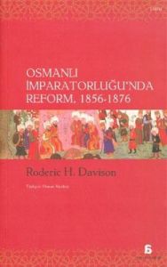 Osmanlı İmparatorluğu’nda Reform (1856-1876)                                                                                                                                                                                                                   