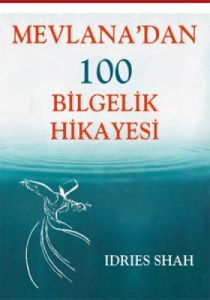 Mevlana’dan 100 Bilgelik Hikayesi                                                                                                                                                                                                                              