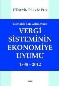 Osmanlı’dan Günümüze Vergi Sisteminin Ekonomiye Uy                                                                                                                                                                                                             