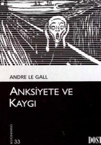 Anksiyete ve Kaygı                                                                                                                                                                                                                                             