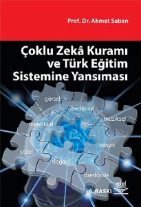 Çoklu Zeka Kuramı ve Türk Eğitim Sistemine Yansıma                                                                                                                                                                                                             