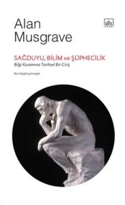 Sağduyu, Bilim ve Şüphecilik: Bilgi Kuramına Tarih                                                                                                                                                                                                             