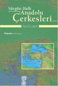 Sürgün Halk Anadolu Çerkesleri                                                                                                                                                                                                                                 