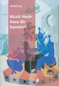 Müzik Nedir, Nasıl Bir Sanattır ?                                                                                                                                                                                                                              