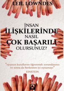 İnsan İlişkilerinde Nasıl Çok Başarılı Olursunuz?                                                                                                                                                                                                              