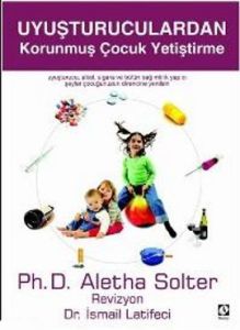 Uyuşturuculardan Korunmuş Çocuk Yetiştirme                                                                                                                                                                                                                     