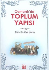 Osmanlı’da Toplum Yapısı                                                                                                                                                                                                                                       