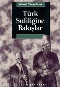 Türk Sufiliğine Bakışlar                                                                                                                                                                                                                                       