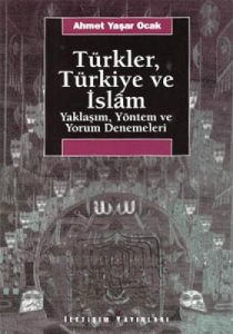 Türkler, Türkiye ve İslam                                                                                                                                                                                                                                      