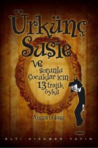 Ürkünç Susie ve Sorunlu Çocuklar İçin 13 Trajik Öy                                                                                                                                                                                                             