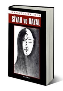 Siyah ve Hayal                                                                                                                                                                                                                                                 