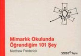 Mimarlık Okulunda Öğrendiğim 101 Şey                                                                                                                                                                                                                           