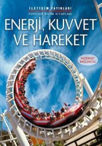 Enerji, Kuvvet ve Hareket                                                                                                                                                                                                                                      