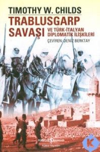 Trablusgrap Savaşı ve Türk İtalyan Diplomatik İliş                                                                                                                                                                                                             