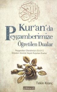 Kur’an da Peygamberimize Öğretilen Dualar                                                                                                                                                                                                                      