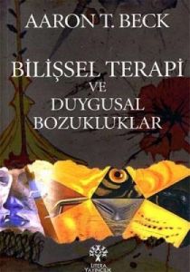 Bilişsel Terapi ve Duygusal Bozukluklar                                                                                                                                                                                                                        