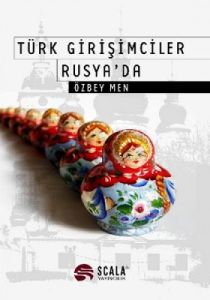 Türk Girişimciler Rusya’da                                                                                                                                                                                                                                     