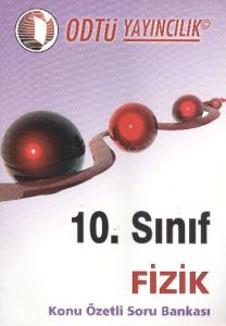 ODTÜ 10. SINIF FİZİK KONU ÖZETLİ SORU BANKASI                                                                                                                                                                                                                  