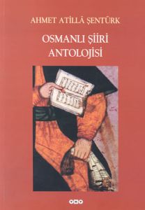 Osmanlı Şiiri Antolojisi                                                                                                                                                                                                                                       