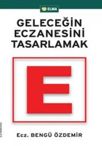 Geleceğin Eczanesini Tasarlamak                                                                                                                                                                                                                                