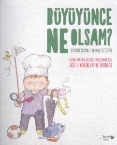 Büyüyünce Ne Olsam?                                                                                                                                                                                                                                            