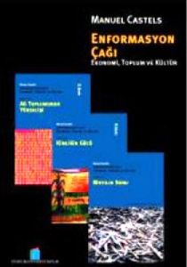 Enformasyon Çağı: Ekonomi, Toplum ve Kültür (3 Cil                                                                                                                                                                                                             