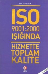 ISO 9001: 2000 Işığında Hizmette Toplam Kalite                                                                                                                                                                                                                 