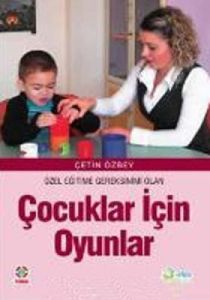 Özel Eğitime Gereksinimi Olan Çocuklar İçin Oyunla                                                                                                                                                                                                             