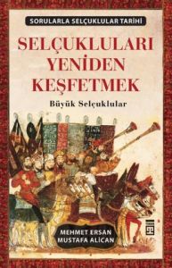 Selçukluları Yeniden Keşfetmek                                                                                                                                                                                                                                 