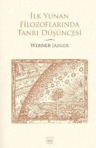 İlk Yunan Filozoflarında Tanrı Düşüncesi                                                                                                                                                                                                                       